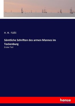 Sämtliche Schriften des armen Mannes im Tockenburg