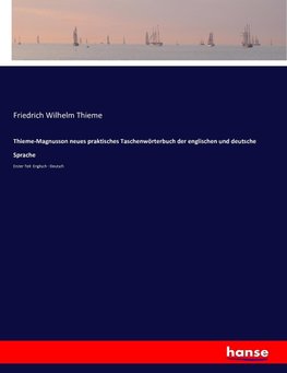 Thieme-Magnusson neues praktisches Taschenwörterbuch der englischen und deutsche Sprache