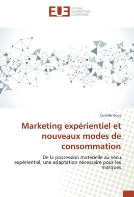 Marketing expérientiel et nouveaux modes de consommation