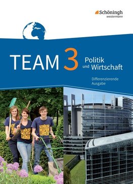 TEAM 3. Schülerband. Arbeitsbücher für Politik und Wirtschaft. Differenzierende Ausgabe. Nordrhein-Westfalen. Neubearbeitung