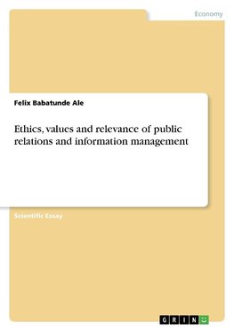 Ethics, values and relevance of public relations and information management