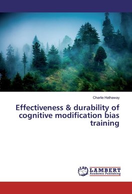 Effectiveness & durability of cognitive modification bias training