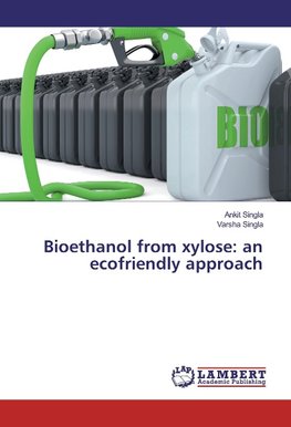 Bioethanol from xylose: an ecofriendly approach