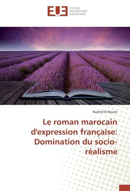 Le roman marocain d'expression française: Domination du socio-réalisme