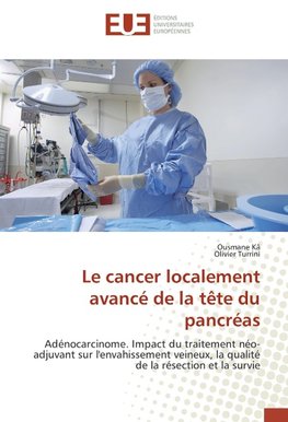 Le cancer localement avancé de la tête du pancréas