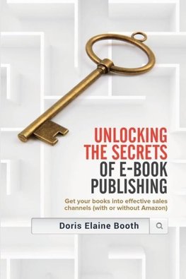 Unlocking the Secrets of E-Book  Publishing