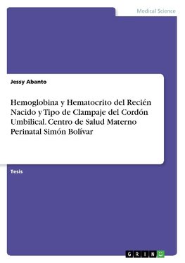 Hemoglobina y Hematocrito del Recién Nacido y Tipo de Clampaje del Cordón Umbilical. Centro de Salud Materno Perinatal Simón Bolívar