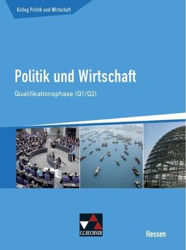 Kolleg Politik und Wirtschaft Hessen Qualifikationsphase Q1/2 Schülerbuch