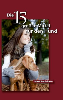 Die fünfzehn großen Mittel für den Hund