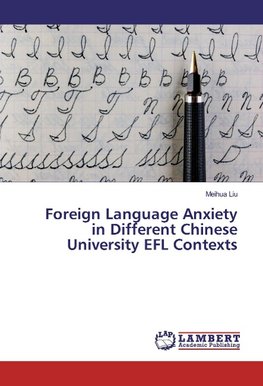 Foreign Language Anxiety in Different Chinese University EFL Contexts