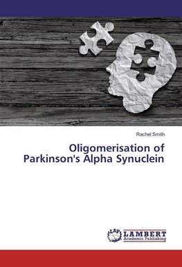 Oligomerisation of Parkinson's Alpha Synuclein