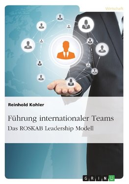 Führung internationaler Teams. Das ROSKAB Leadership Modell