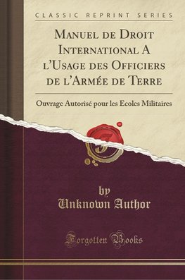 Author, U: Manuel de Droit International A l'Usage des Offic