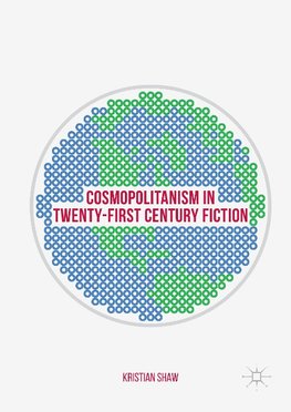 Cosmopolitanism in Twenty-First Century Fiction