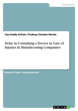 Delay in Consulting a Doctor in Case of Injuries in Manufacturing Companies