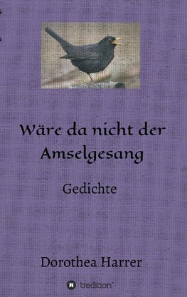 Wäre da nicht der Amselgesang