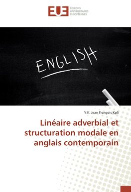 Linéaire adverbial et structuration modale en anglais contemporain