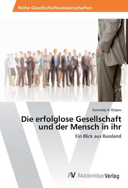 Die erfolglose Gesellschaft und der Mensch in ihr