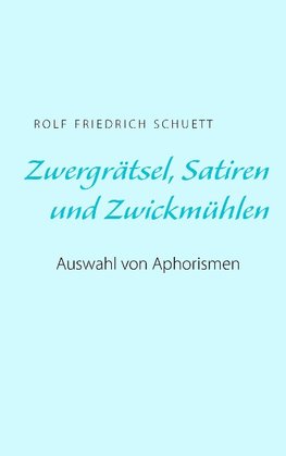 Zwergrätsel, Satiren und Zwickmühlen