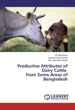 Productive Attributes of Dairy Cattle from Some Areas of Bangladesh