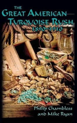 The Great American Turquoise Rush, 1890-1910, Hardcover