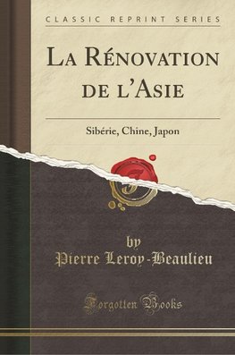 Leroy-Beaulieu, P: Rénovation de l'Asie