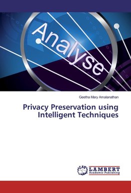 Privacy Preservation using Intelligent Techniques