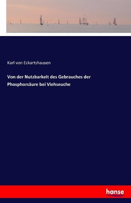 Von der Nutzbarkeit des Gebrauches der Phosphorsäure bei Viehseuche