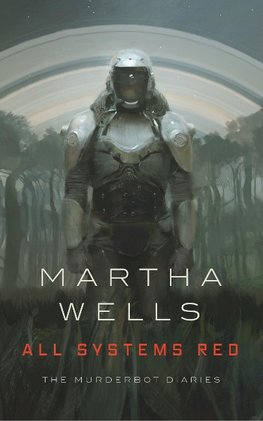 All Systems Red ( Murderbot Diaries, 1 ) 