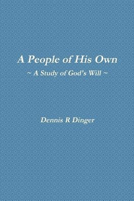 A People of His Own -- A Study of God's Will