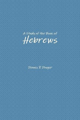 A Study of the Book of Hebrews