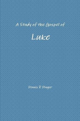 A Study of the Gospel of Luke