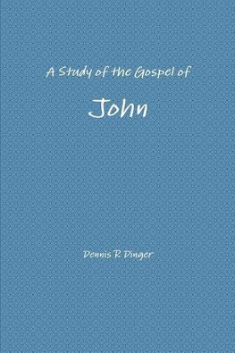 A Study of the Gospel of John