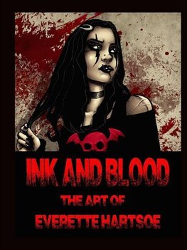 INK AND BLOOD The art of Everette Hartsoe