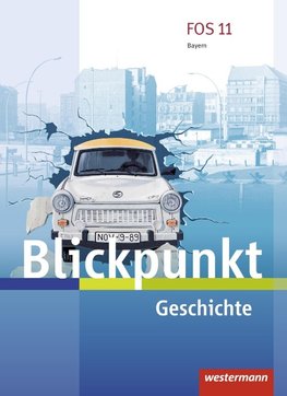 Blickpunkt. Schülerband Geschichte. Fach- und Berufsoberschulen. Bayern