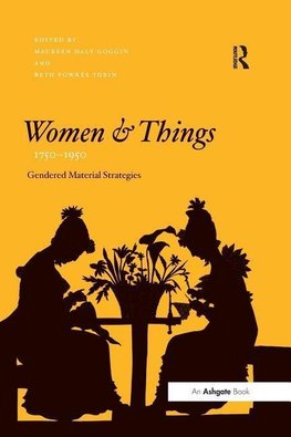 Goggin, M: Women and Things, 1750-1950