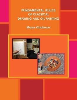 FUNDAMENTAL RULES OF CLASSICAL DRAWING AND OIL PAINTING