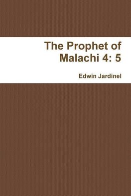 The Prophet of Malachi 4