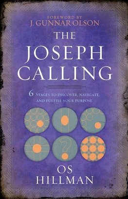 The Joseph Calling: 6 Stages to Understand, Navigate and Fulfill your Purpose