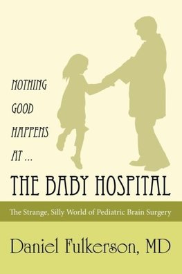 Nothing Good Happens at ... The Baby Hospital