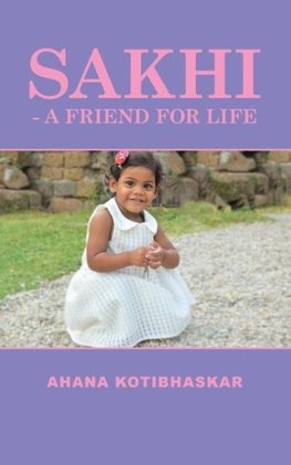 Sakhi - a Friend for Life