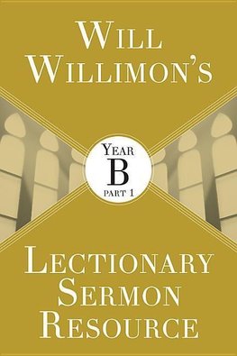 Will Willimon's Lectionary Sermon Resource