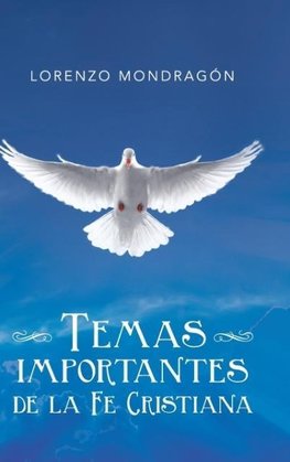 Temas importantes de la Fe Cristiana