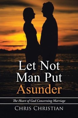 Let Not Man Put Asunder