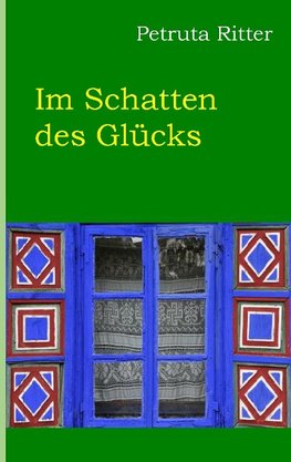 Im Schatten des Glücks