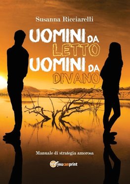 Uomini da letto, uomini da divano. Manuale di strategia amorosa