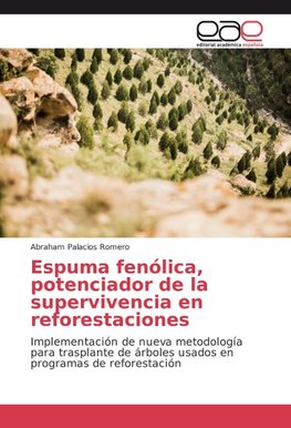 Espuma fenólica, potenciador de la supervivencia en reforestaciones