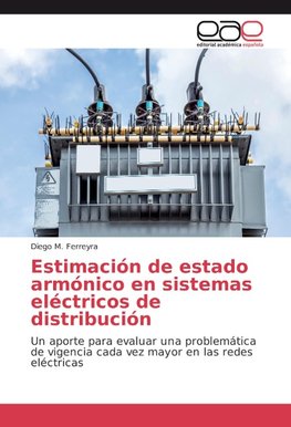 Estimación de estado armónico en sistemas eléctricos de distribución