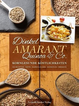 Dinkel, Amarant, Quinoa & Co.