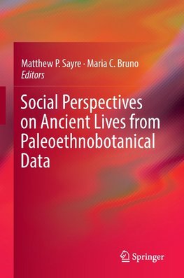 Social Perspectives on Ancient Lives from Paleothnobotanical Data